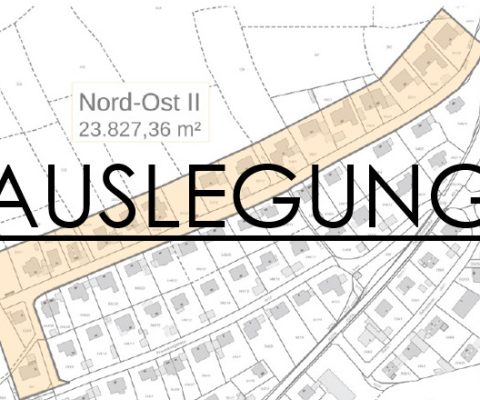 Auslegung Unterlagen Öffentlichkeitsbeteiligung und sonstiger Träger öffentlicher Belange / Aufhebung BPlan „Nord-Ost II“